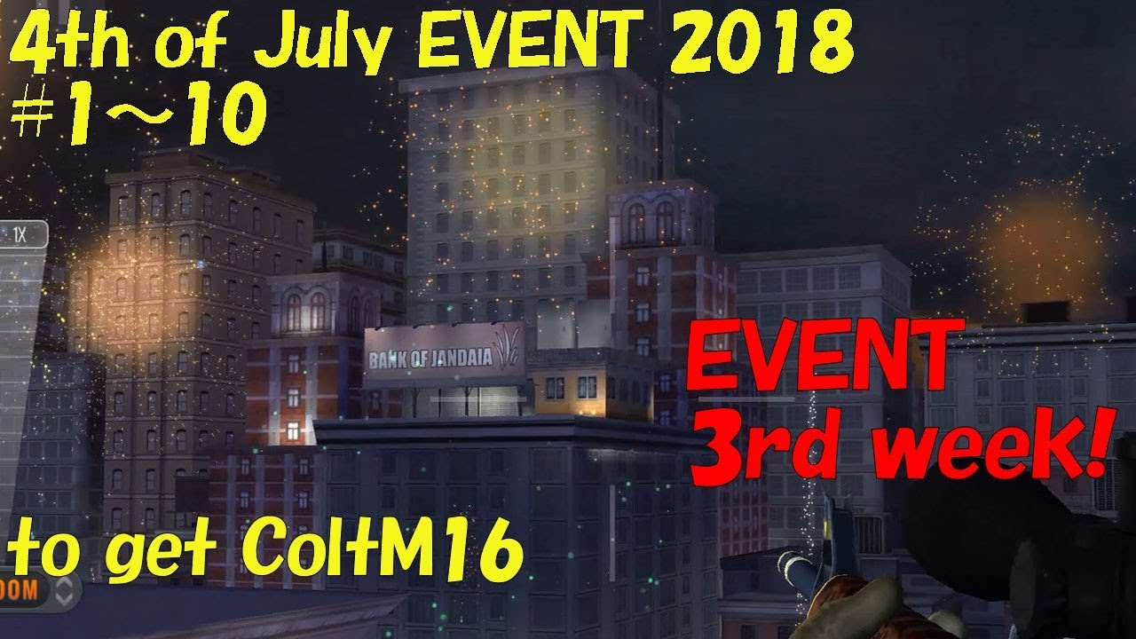 4th of July EVENT 2018 3rd week #1-10 to get ColtM16, SNIPER ASSASSIN:SHOOT TO KILL