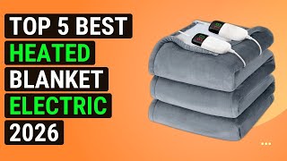 Top 5 Best Heated Blanket Electric 2026 | Cozy Electric Throw