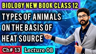 Types of Animals on the basis of Heat Source Class 12 | Ectotherms & Endotherms | Biology New Book