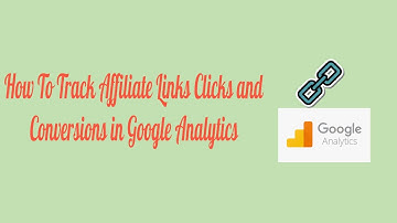 How to Track Affiliate Links Clicks and Conversations in Google Analytics using ThirstyAffiliates