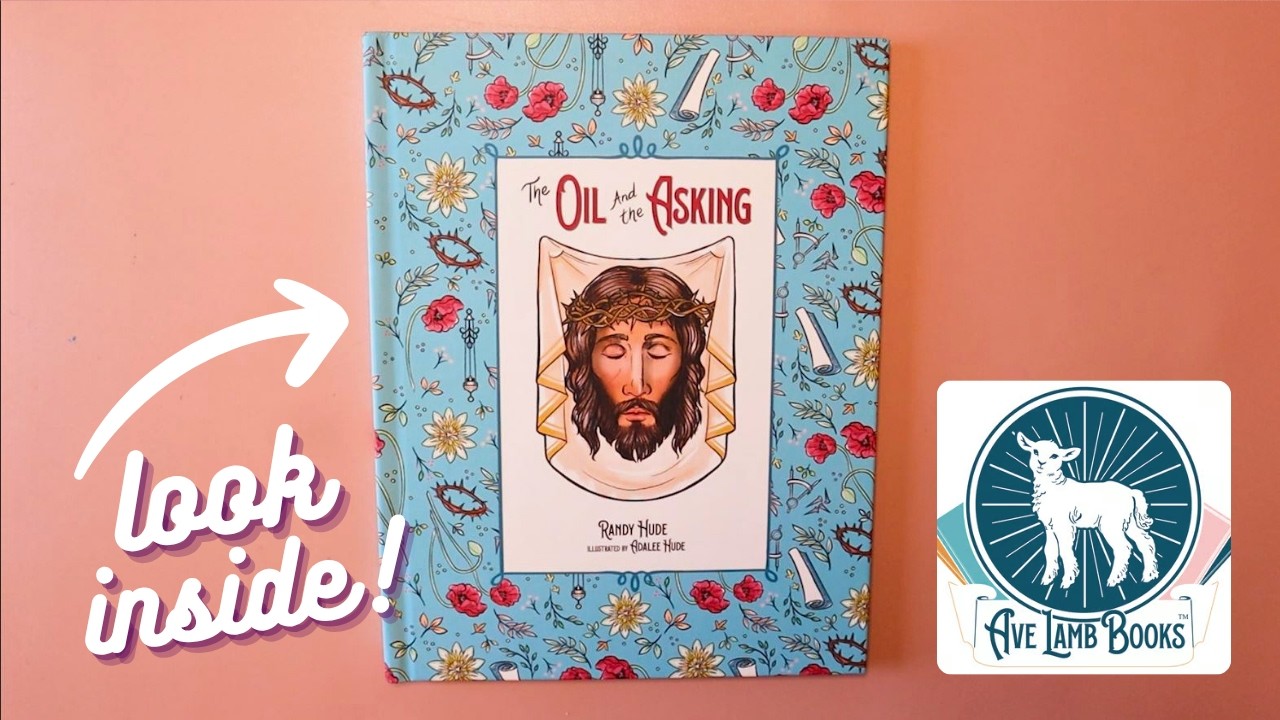 The Oil and the Asking by Randy and Adalee Hude | A Brand New Catholic Children's Book