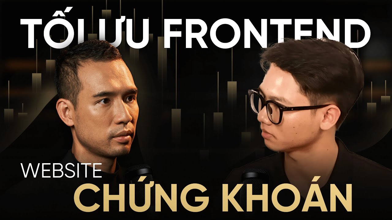Công thức tối ưu FrontEnd - Áp dụng thực tế website chứng khoán | Trần Quốc Huy - Wecommit