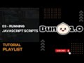 Running JavaScript Scripts with Bun 1.0 | Bun 1.0 Tutorial Series