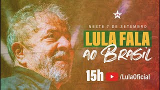 7 de Setembro, Lula Fala ao Brasil (7.9.2020)