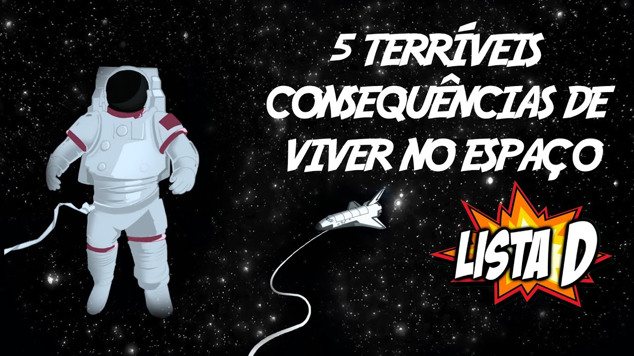 5 Terríveis consequências de viver no espaço – LISTA D