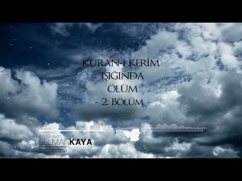 KURAN-I KERİM IŞIĞINDA ÖLÜM / 2. Bölüm #KuranıKerim #Işığında #Ölüm