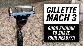 Should You Shave Your Head With The Gillette Mach3??