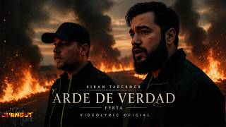 Kiran Taberner & Ferta - Arde De Verdad Official Video Lyric