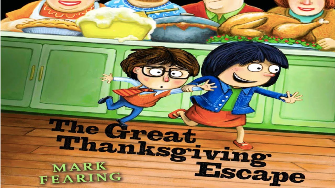 Kids Book Read Aloud The Great Thanksgiving Escape By Mark Fearing Youtube