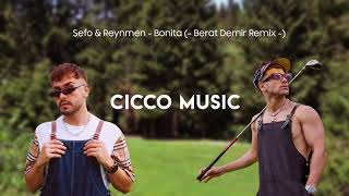 Sefo & Reynmen - Bonita (Berat Demir Remix) - Cicco Music Resimi