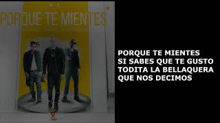 POR QUE TE MIENTES LETRA - TRES CAPOS, NORIEL ft. Gadiel, Bryant Myers