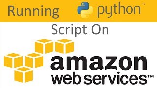 How To Run Your Python Code Off of Amazon Web Services