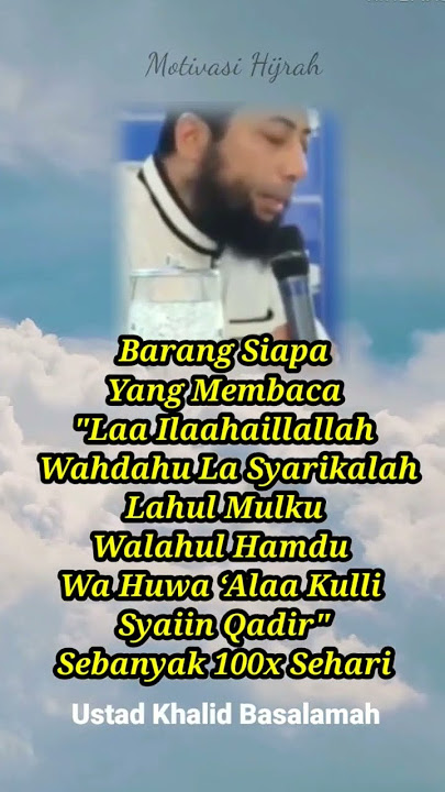 Keutamaan Membaca Laa ilaaha ilaallah Sehari 100 x - Ustad Khalid Basalamah| Motivasi Hijrah