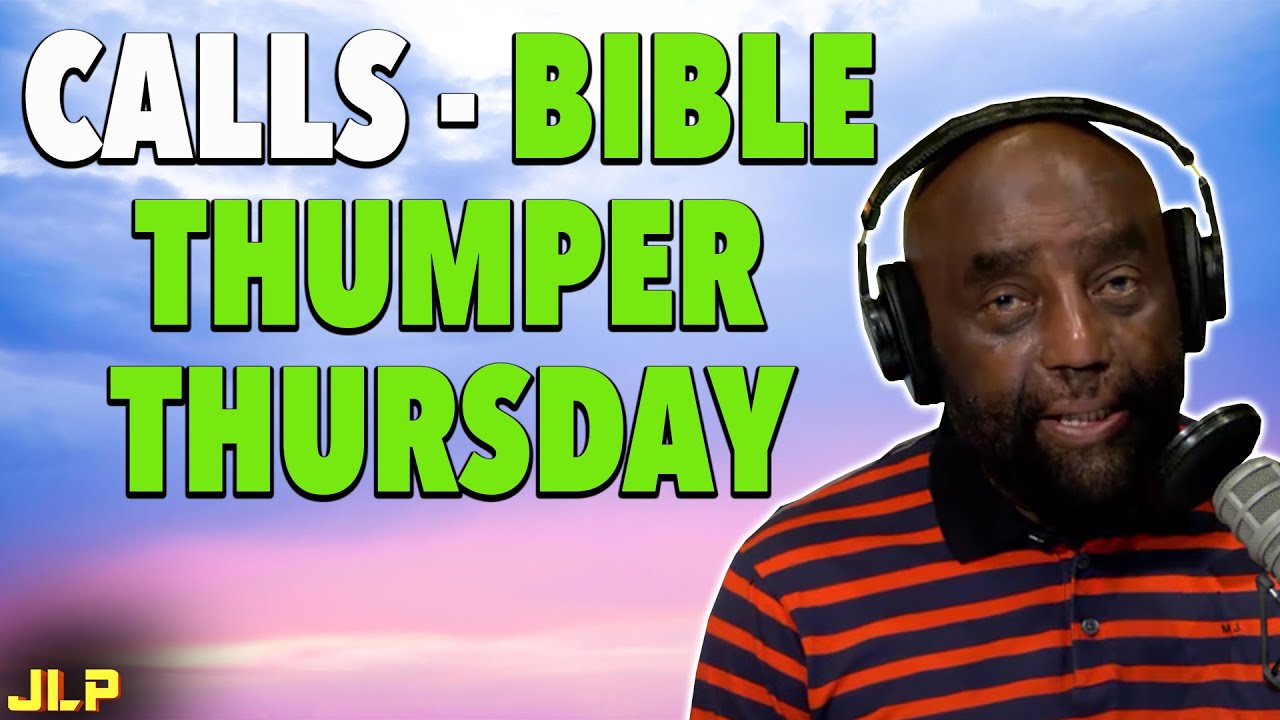 An Amazing’ Bible Thumper Thursday - CALLER COMPILATION (12/7/23) | JLP ...