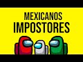 MEXICANOS IMPOSTORES GRACIOSOS