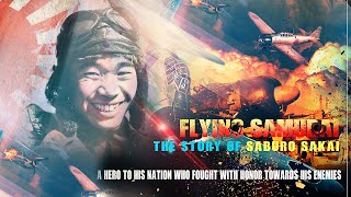 Japanese Fighter Ace Saburo Sakai - Forgotten History