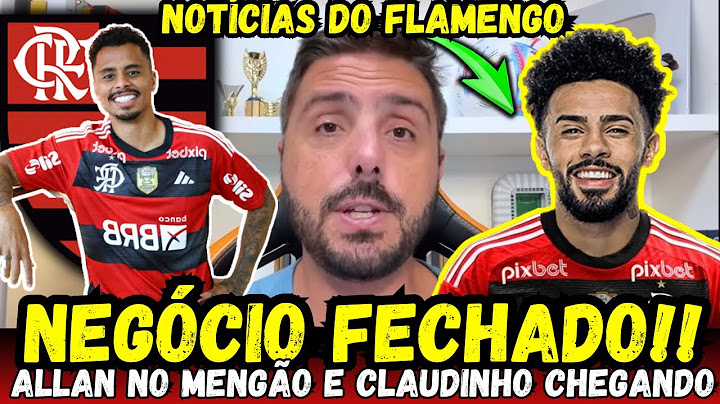 🚨NEGÓCIO FECHADO! CLAUDINHO CHEGANDO | ALLAN ANUNCIADO | NOTÍCIAS DO FLAMENGO HOJE