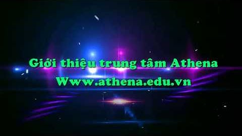 Báo cáo thực tập Athena - Giới thiệu Trung tâm Athena