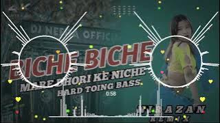 BICHEE BICHEE MARE DHORI KE NICHEE !! Dj Viral SONG !! Dj NIRAZAN REMIX !! .HARD TOING BASS 