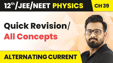 Alternating Current - Quick Revision/All Concepts | Class 12 Physics HC Verma | Chapter 39 | 2024-25