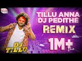 Tillu Anna DJ Pedithe REMIX  | DJ AKHIL TALREJA | DJ Tillu Songs | Siddhu | Ram Miriyala