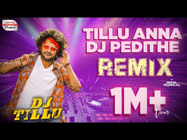 Tillu Anna DJ Pedithe REMIX  | DJ AKHIL TALREJA | DJ Tillu Songs | Siddhu | Ram Miriyala class=