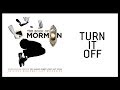 Turn It Off — Book of Mormon (Lyric Video) [OBC]