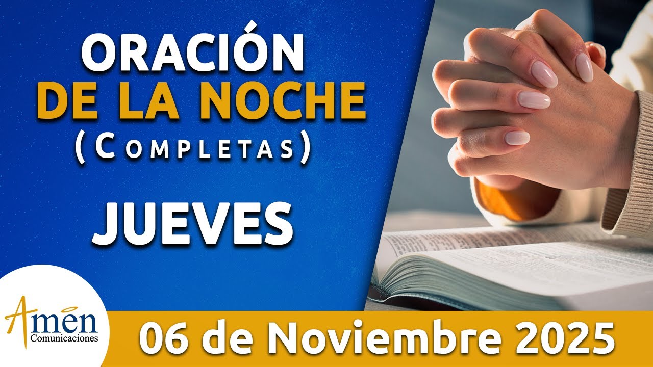 Oración De La Noche Hoy Jueves 06 Noviembre 2025 l Padre Carlos Yepes l ...