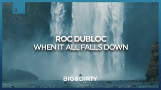 Roc Dubloc - When It All Falls Down