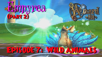 Wizard101 | Empyrea (Part 2) | Ep 7: Wild Animals