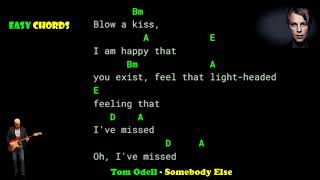 Tom Odell - Somebody Else - Lyrics Chords Vocals