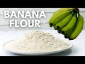 Green banana flour  how to make banana flour at home