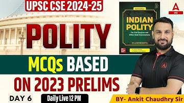 MCQs Based on 2023 Prelims | Polity for UPSC CSE Foundation 2024-25 | By Ankit Sir
