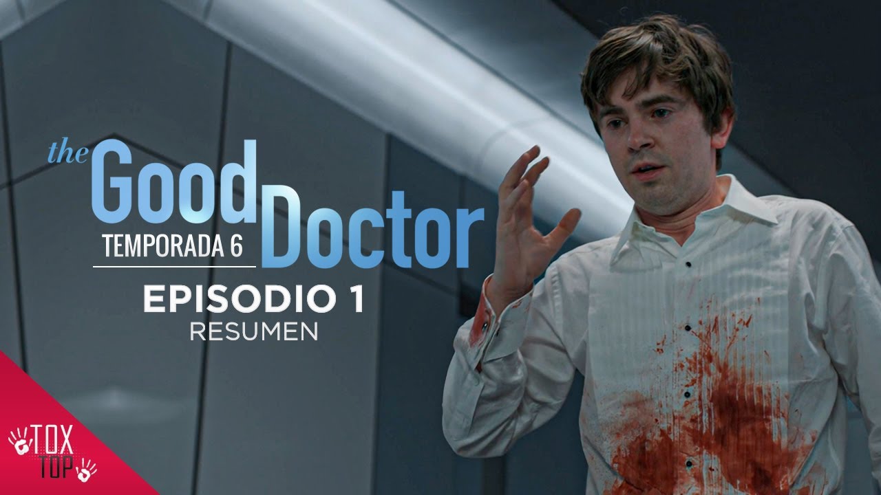 The Good Doctor 6 (Episodio 1) RESUMEN - YouTube