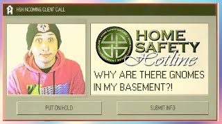 Why are there GNOMES in my BASEMENT?! Gemini Home Entertainment the game?  Home Safety Hotline