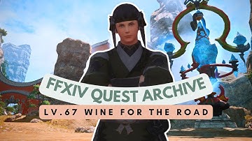 Lv.67 Wine for the Road | FFXIV Quest Archive