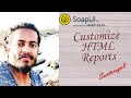 SoapUI For Beginners | Customizing Html Reports In SoapUI Free Version