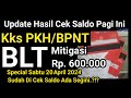 Cek Saldo Kks Pkh Bpnt Untuk Blt Mitigasi 600 Sabtu Pagi Sudah Di Salurkan Apa Belum.?!?