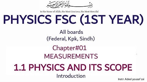 Physics and its scope /importance of phy.( Fsc 1st) physics chap#01, measurements, #Adeelyousafzai#