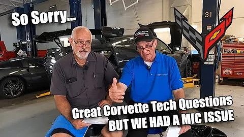 SORRY HARD TO HEAR TECH TUESDAY BUT SOME GREAT QUESTIONS ON CORVETTE