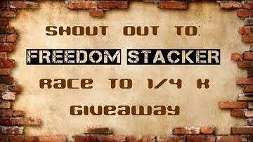 Freedom Stacker Shout Out - Race To 1/4 K