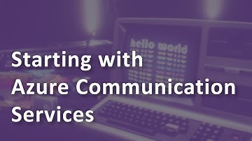 Hello World: Azure Communication Services
