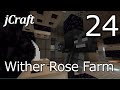 jCraft Episode 24 - Wither Rose Farm