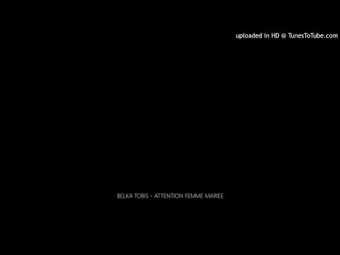 BELKA TOBIS - ATTENTION FEMME MARIEE