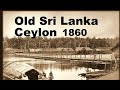 1800 and 1900 sri lanka  ceylon  old and rare photos