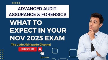 What to Expect in Advanced Audit, Assurance & Forensics Nov 2025 ICAN Exam