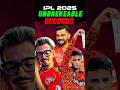 IPL 2025 UNBREAKABLE RECORDS #shortsfeed
