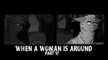 When a Woman is Around // Hollyleaf MAP // Part 17