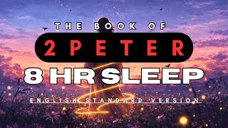 SLEEP 2 Peter - 8 Hr Full Audio Bible (ESV) (Female Voice, No Music)