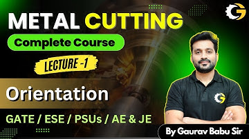 L-1 | Metal Cutting Orientation Session | GATE + ESE + SSC-JE Important Topic